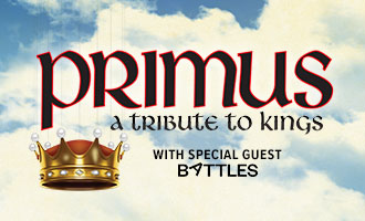 PRIMUS – A Tribute To Kings with Battles