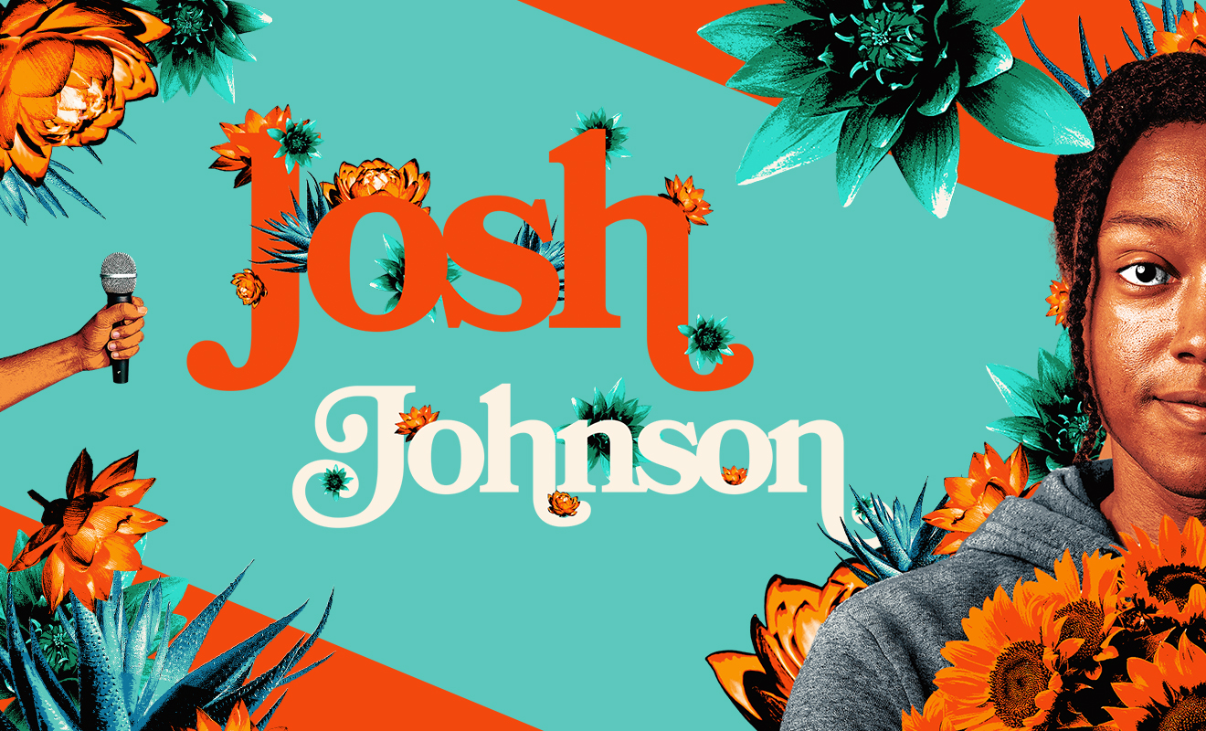 Josh Johnson: The Flowers Tour