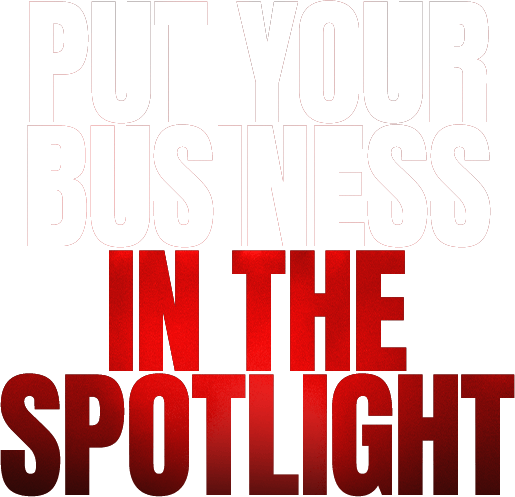 Put your business in the spotlight